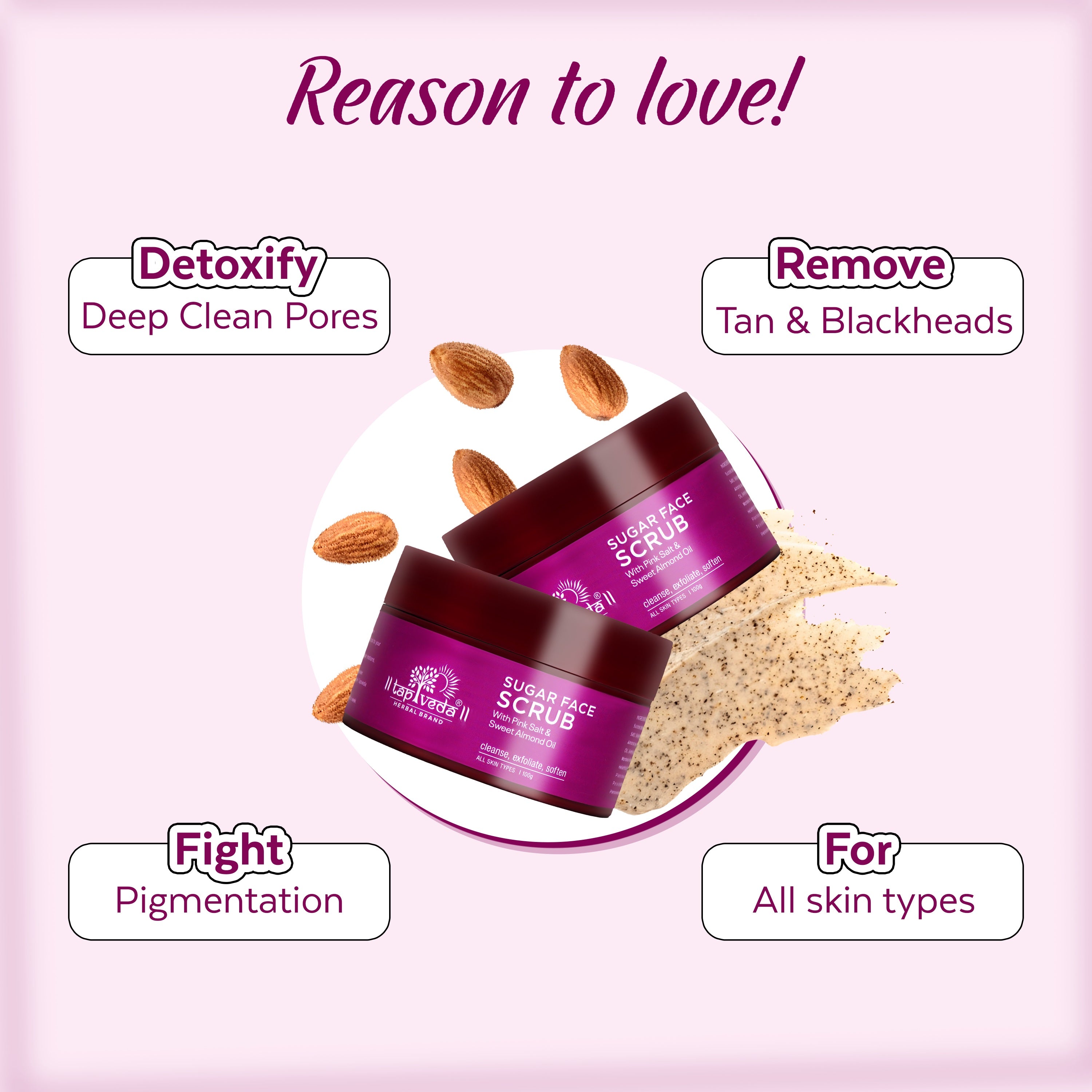 Gentle Tapveda Sugar Face Scrub helps remove blackheads naturally